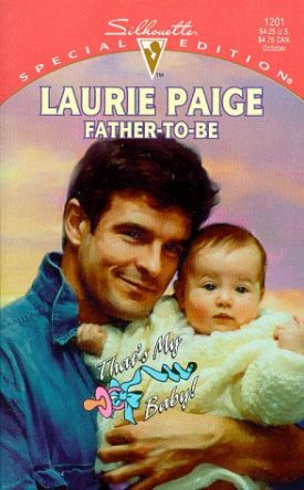 Father - To - Be (Thats My Baby!) (Silhouette Special Edition , No 1201) (Paperback)