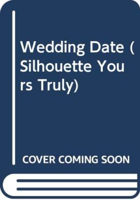 Wedding Date (Silhouette Yours Truly) (Paperback)