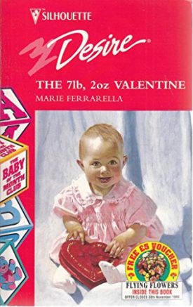 The 7lb. 2oz. Valentine (The Baby of the Month Club) (Silhouette Yours Truly) (Paperback)