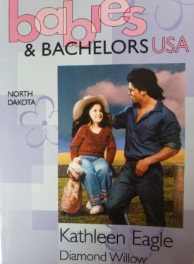 Diamond Willow (Babies & Bachelors USA: North Dakota #34) (Mass Market Paperback)