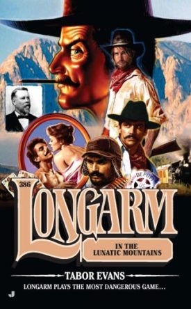 Longarm #386: Longarm in the Lunatic Mountains (Mass Market Paperback)