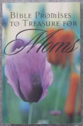 Bible Promises to Treasure for Moms: Inspiring Words for Every Occasion (Paperback)