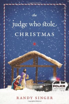 The Judge Who Stole Christmas by Randy Singer (2010-08-23) (Paperback)