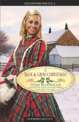 A Blue and Gray Christmas: Beloved Enemy/Till Death Do Us Part/Courage of the Heart/Shelter in the Storm (Inspirational Christmas Romance Collection) (Paperback)