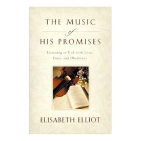 The Music of His Promises: Listening to God with Love, Trust, and Obedience by Elisabeth Elliot (2000-07-04) (Paperback)