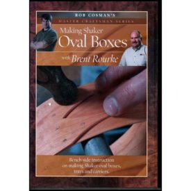 Rob Cosman's Master Craftsman Series - Making Shaker Oval boxes with Brent Rourke (DVD)
