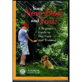 Your New Dog and You: A Beginner's Guide to Dog Care and Training (DVD)