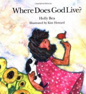 Where Does God Live? (Hardcover) by Holly Bea