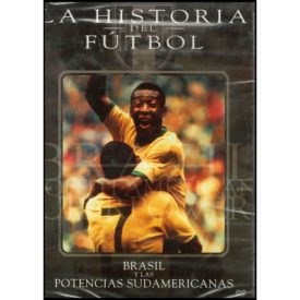 La Historia del Futbol: Brasil y Las Potencias Sudamericanas (DVD)