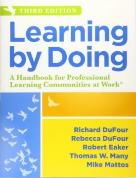 Learning by Doing: A Handbook for Professional Learning Communities at WorkTM (An Actionable Guide to Implementing the PLC Process and Effective Teaching Methods) (Paperback)