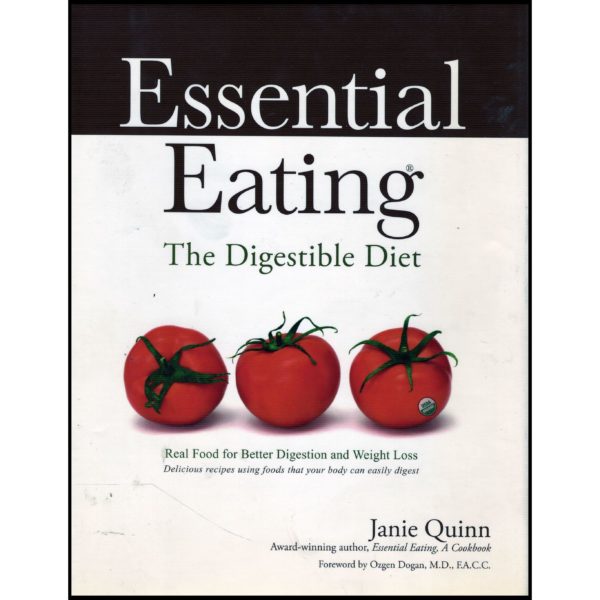 Essential Eating The Digestible Diet: Real Food for Better Digestion and Weight Loss (Hardcover)