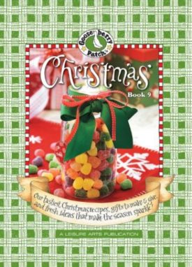 Gooseberry Patch: Christmas Book 9: Our Tastiest Christmas Recipes, Gifts to Make & Give, and Fresh Ideas That Make the Season Sparkle! (Hardcover)