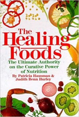 The Healing Foods: The Ultimate Authority on the Curative Power of Nutrition (Hardcover)