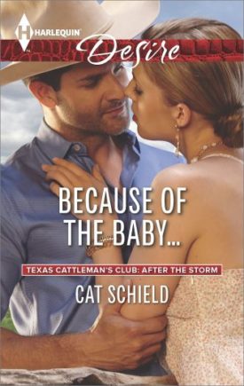 Because of the Baby... (Texas Cattleman's Club: After the Storm, Book 4) (Mass Market Paperback)