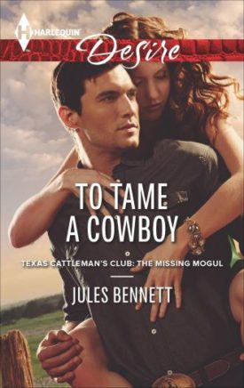 To Tame a Cowboy (Texas Cattleman's Club: The Missing Mogul Book 6) (Mass Market Paperback)