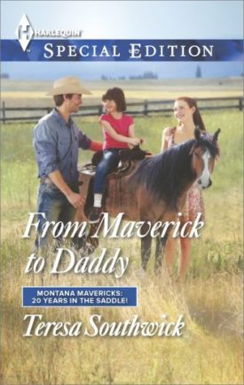 From Maverick to Daddy (Montana Mavericks: 20 Years in the Saddle! Book 2) (Mass Market Paperback)