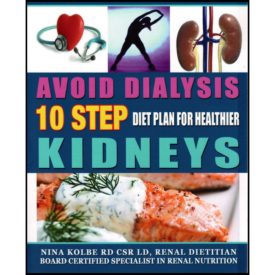 10 STEP DIET & LIFESTYLE PLAN FOR HEALTHIER KIDNEYS: AVOID DIALYSIS (Paperback)