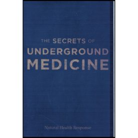 The Secrets of Underground Medicine (Paperback)