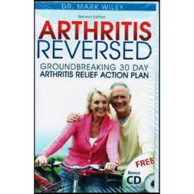 Arthritis Reversed: Groundbreaking 30-Day Arthritis Relief Action Plan (Includes Bonus CD) (Paperback)