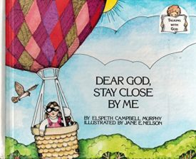 Dear God, Stay Close By Me (Vintage) (Hardcover)