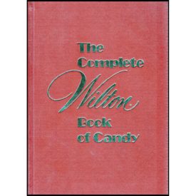 The Complete Wilton Book of Candy (Hardcover)