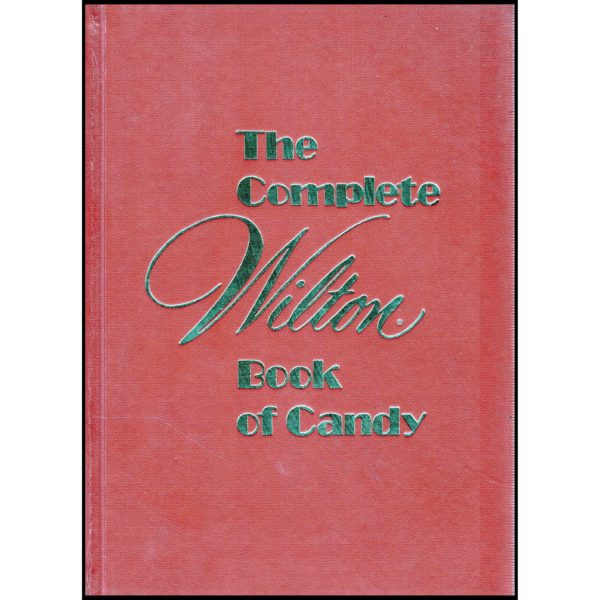 The Complete Wilton Book of Candy (Hardcover)