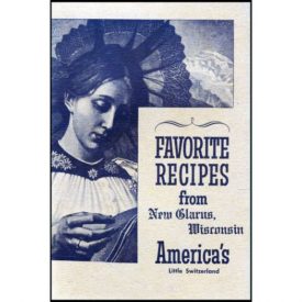 Favorite Recipes from New Glarus, Wisconsin America's Little Switzerland (Paperback)