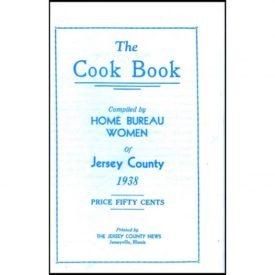 The Cook Book Favorite Recipes of the Home Bureau Women of Jersey County 1934 - Jersey County News