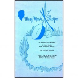 Mary Made Recipes - 52 Desserts of the Week - Chicago Tribune - Circa 1949 (Paperback)