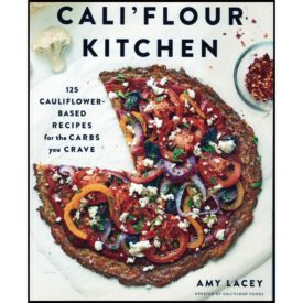 Cali'flour Kitchen: 125 Cauliflower-Based Recipes for the Carbs You Crave (Paperback)