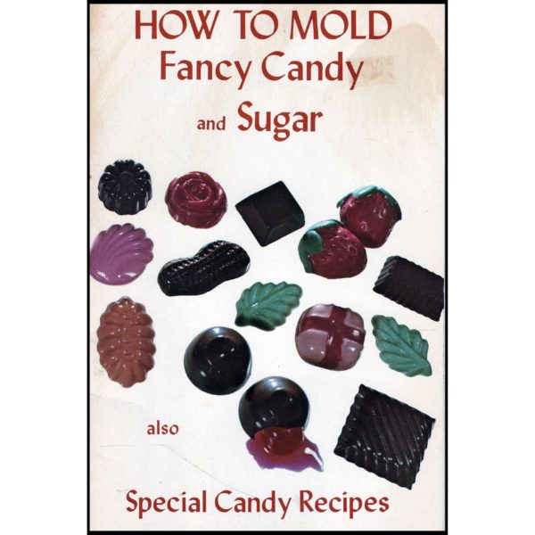 How To Mold Fancy Candy and Sugar - also Special Candy Recipes (Paperback)