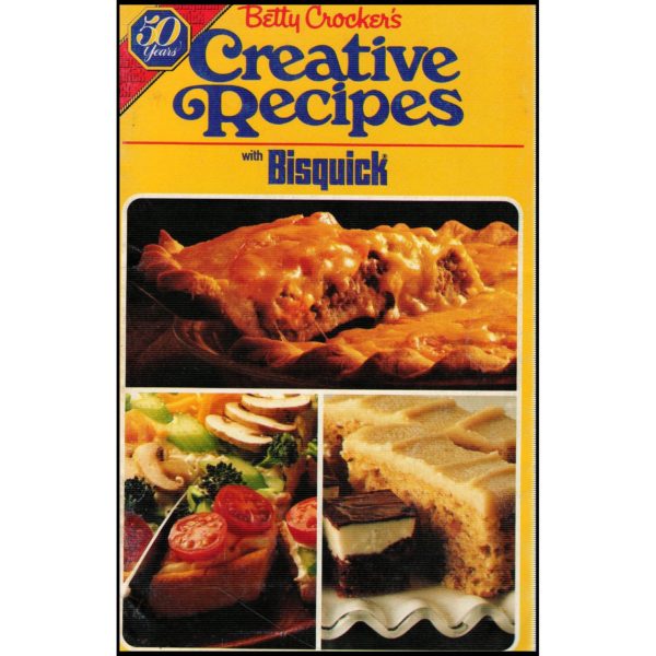 Betty Crockers Creative Recipes with Bisquick 50 Years - 1980 (Paperback)