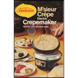 Sunbeam M'sieur Crepe electric Crepmaker Recipes & Instructions - 1976 (Paperback)