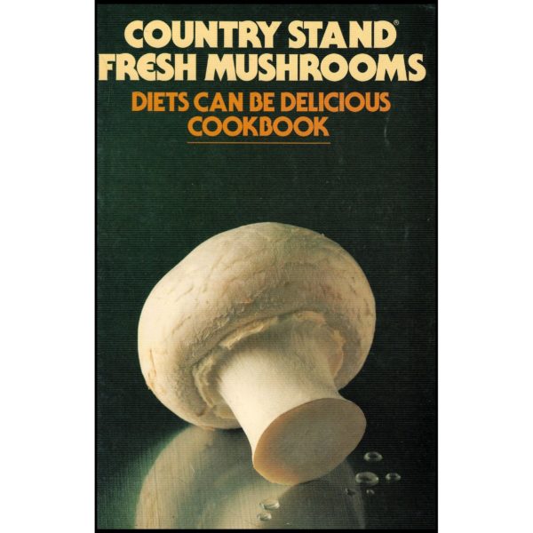 Country Stand Fresh Mushrooms - Diets Can Be Delicious Cookbook - Ralston Purina Co. - 1978 (Paperback)