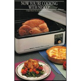 Now Your Cooking With NESCO - 12 Quart Roaster Oven Recipes & Care Instructions - 1996 (Paperback)