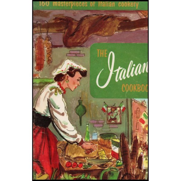 The Italian Cookbook - 160 Masterpieces of Italian Cookery - 1962 (Paperback)