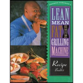 George Foreman's Lean Mean Fat Grilling Machine Recipe Booklet - 1996 (Paperback)