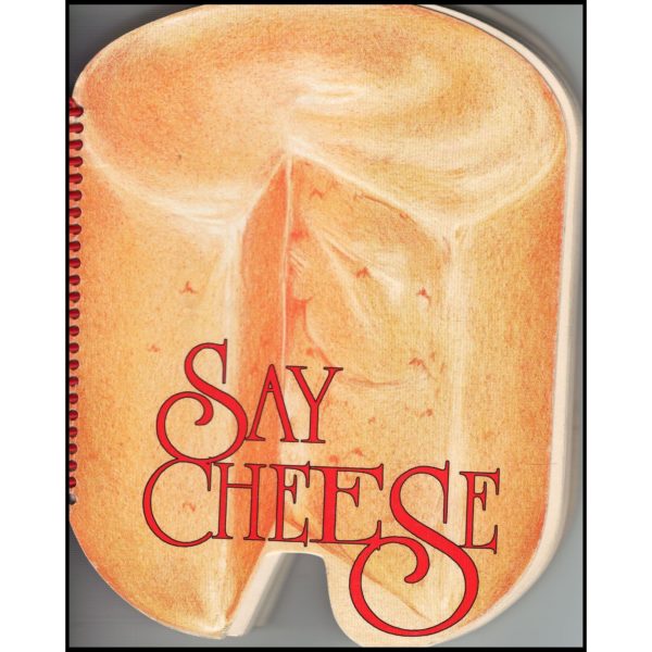 Say Cheese - Recipes for Cheese Lovers - 1990 (Spiral-Bound) (Paperback)