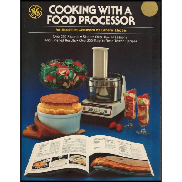 Cooking with a Food Processor - An illustrated Cookbook by General Electric - 1978 (Paperback)