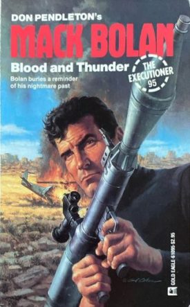 Blood And Thunder (Mack Bolan, the Executioner, No 95) [Oct 01, 1986] Don Pendleton