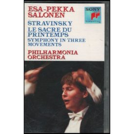 Esa-Pekka Salonen: Stravinsky, Le Sacer Du Printemps: Symphony in Three Movements (Music - Cassette)