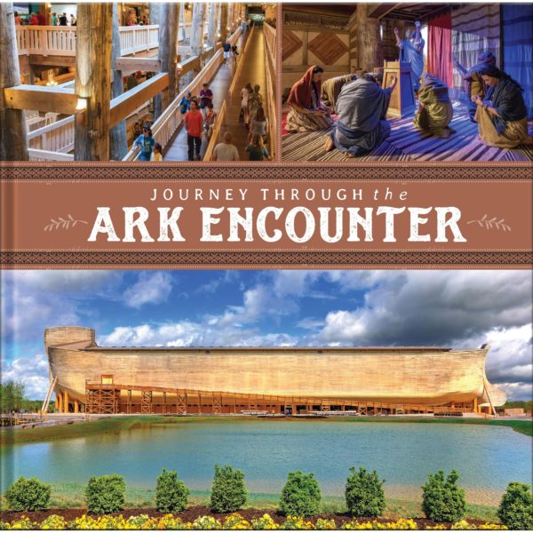 Journey Through the Ark Encounter (Hardcover) by Answers in Genesis