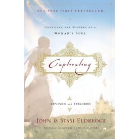 Captivating Revised and Updated: Unveiling the Mystery of a Woman's Soul (Hardcover)