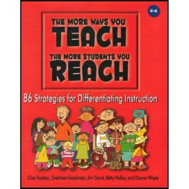 The More Ways You Teach the More Students You Reach: 86 Strategies for Differentiating Instruction (Paperback)