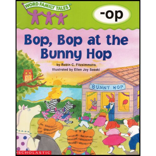 Word Family Tales: Bop, Bop at the Bunny Hop (-op) (Paperback)