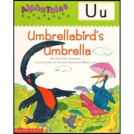 AlphaTales: U: Umbrella Bird’s Umbrella (Paperback)