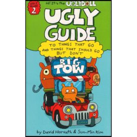 Ugly Guide to Things That Go and Things That Should Go But Don't (Uglydolls) (Paperback)
