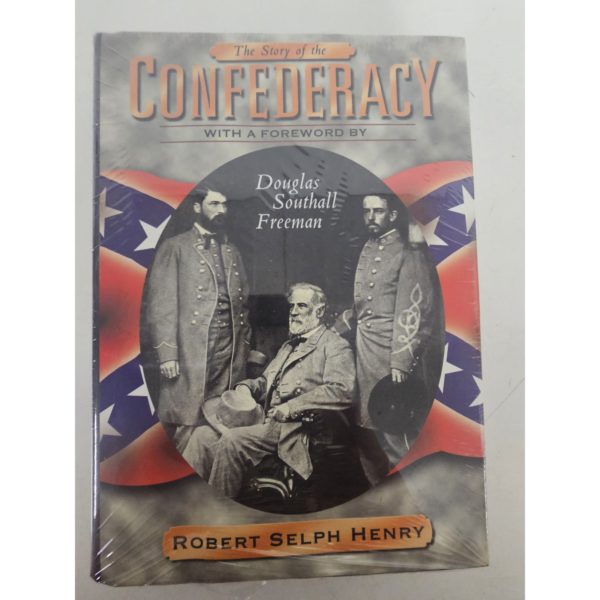 Story of Confederacy (Hardcover) by Robert Selph Henry,Douglas Southall Henry