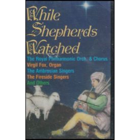 While Shepherds Watched (Music - Cassette)