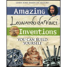 Amazing Leonardo da Vinci Inventions: You Can Build Yourself (Bible Time) (Paperback)